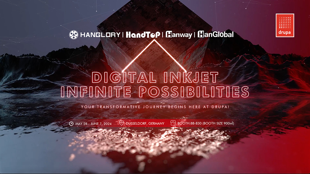 HanGlory Group: Leading the Future of Digital Inkjet Technology at Drupa 2024(图1) 1-24050Q02634942.jpg